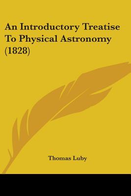 An Introductory Treatise To Physical Astronomy (1828)