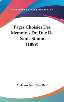 Pages Choisies Des Memoires Du Duc De Saint-Simon (1889)