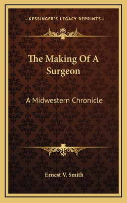 The Making Of A Surgeon: A Midwestern Chronicle