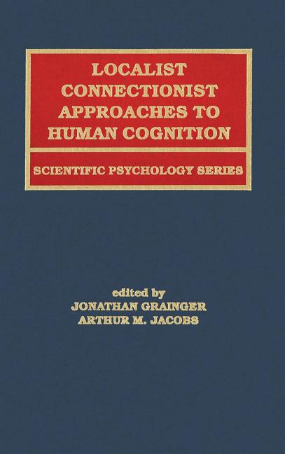 Localist Connectionist Approaches to Human Cognition