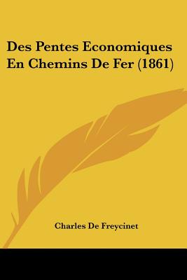 Des Pentes Economiques En Chemins De Fer (1861)