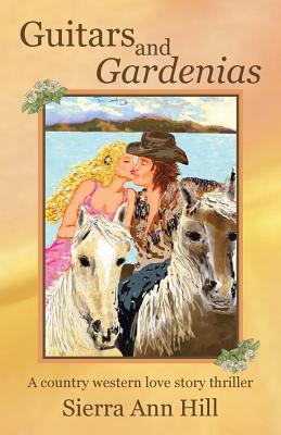 Guitars and Gardenias: A Country Western Love Story Thriller