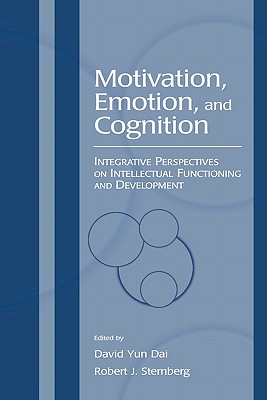 Motivation, Emotion, and Cognition: Integrative Perspectives on Intellectual Functioning and Development