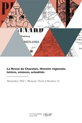 La Revue du Charolais. Histoire régionale, lettres, sciences, actualités