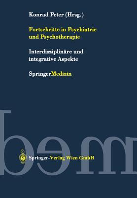 Fortschritte in Psychiatrie Und Psychotherapie: Interdisziplinäre Und Integrative Aspekte