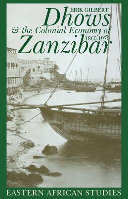 Dhows and the Colonial Economy of Zanzibar, 1860-1970: 1860-1970