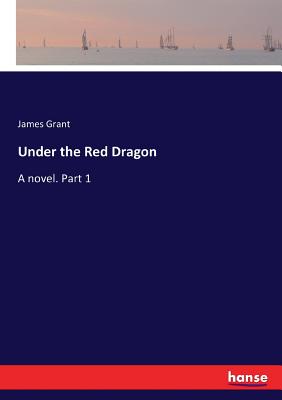 Under the Red Dragon: A novel. Part 1