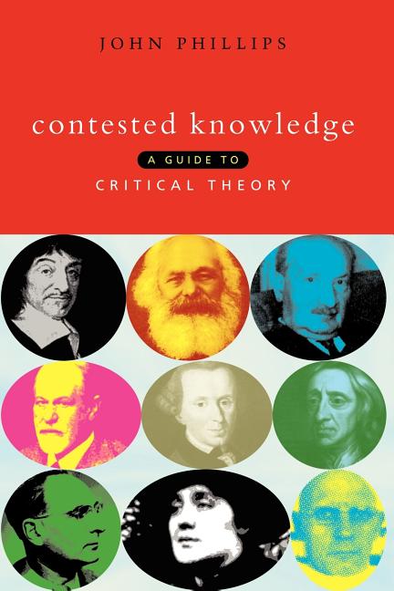 Contested Knowledge: A Guide to Critical Theory