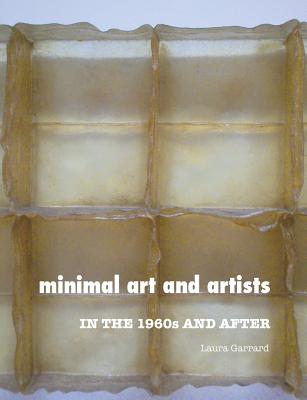 Minimal Art and Artists: In the 1960s and After