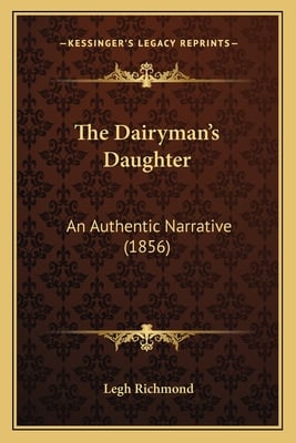 The Dairyman's Daughter: An Authentic Narrative (1856)