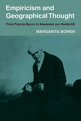 Empiricism and Geographical Thought: From Francis Bacon to Alexander Von Humbolt