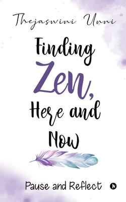 Finding Zen, Here and Now: Pause and Reflect