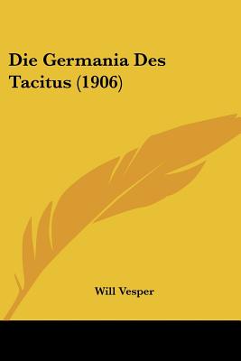 Die Germania Des Tacitus (1906)