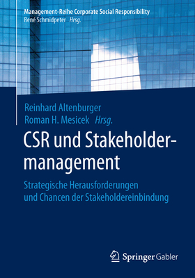Csr Und Stakeholdermanagement: Strategische Herausforderungen Und Chancen Der Stakeholdereinbindung