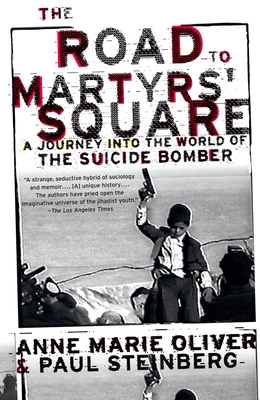 The Road to Martyrs' Square: A Journey Into the World of the Suicide Bomber