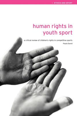 Human Rights in Youth Sport: A Critical Review of Children's Rights in Competitive Sport