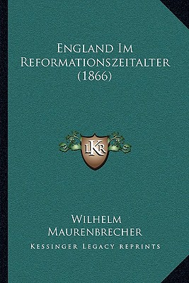 England Im Reformationszeitalter (1866)