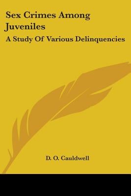 Sex Crimes Among Juveniles: A Study Of Various Delinquencies