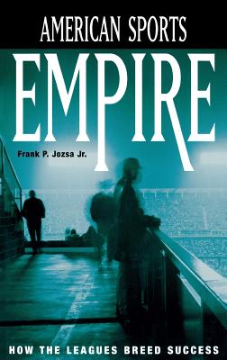 American Sports Empire: How the Leagues Breed Success