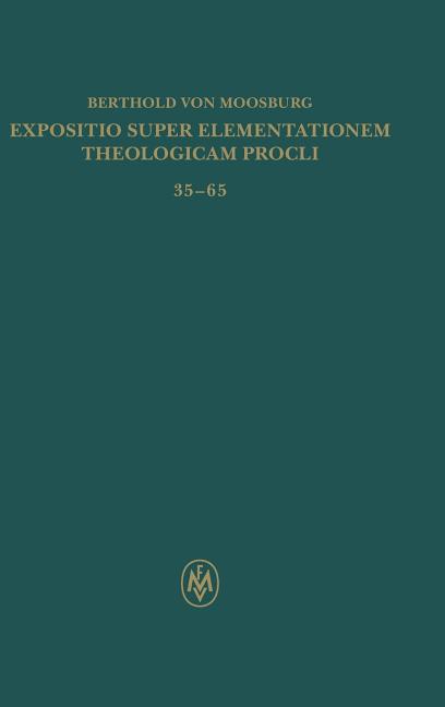 Expositio super Elementationem theologicam Procli. Kritische lateinische Edition / Expositio super Elementationem theologicam Procli. Kritische latein