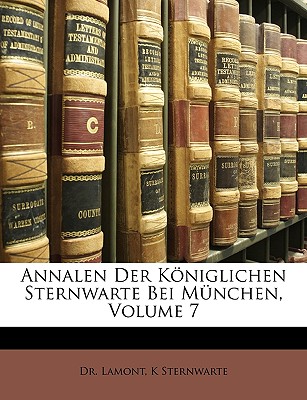 Annalen Der Koniglichen Sternwarte Bei Munchen, Siebter Band