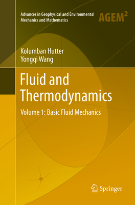 Fluid and Thermodynamics: Volume 1: Basic Fluid Mechanics
