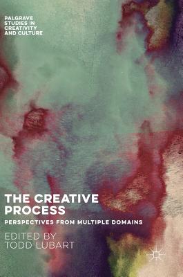 The Creative Process: Perspectives from Multiple Domains
