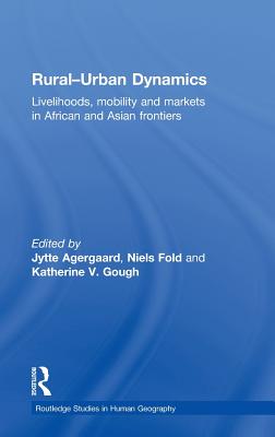 Rural-Urban Dynamics: Livelihoods, mobility and markets in African and Asian frontiers