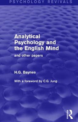 Analytical Psychology and the English Mind: And Other Papers