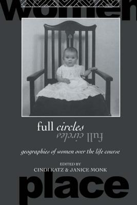Full Circles: Geographies of Women Over the Life Course