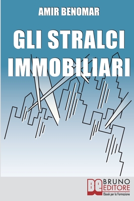 Gli Stralci Immobiliari: Come Investire nel Settore Immobiliare Combinando Stralci e Cessioni di Compromesso
