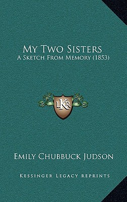 My Two Sisters: A Sketch From Memory (1853)