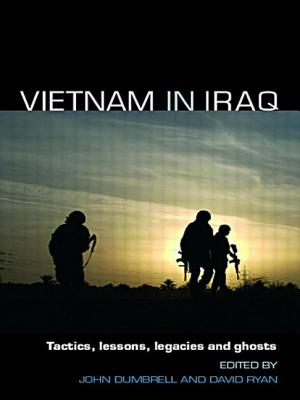 Vietnam in Iraq: Tactics, Lessons, Legacies and Ghosts