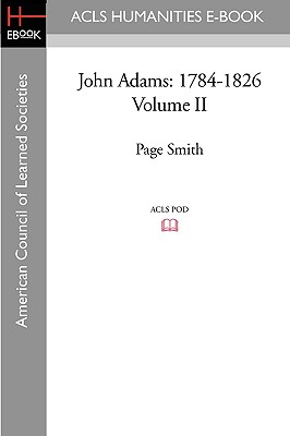 John Adams: 1784-1826 Volume II