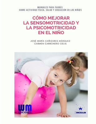 Cómo mejorar la sensomotricidad y la psicomotricidad en el niño