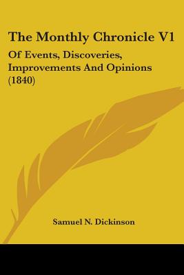 The Monthly Chronicle V1: Of Events, Discoveries, Improvements And Opinions (1840)