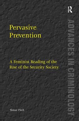 Pervasive Prevention: A Feminist Reading of the Rise of the Security Society