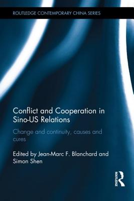 Conflict and Cooperation in Sino-Us Relations: Change and Continuity, Causes and Cures