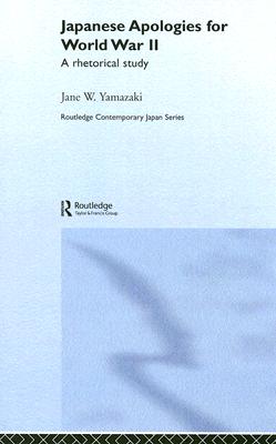 Japanese Apologies for World War II: A Rhetorical Study