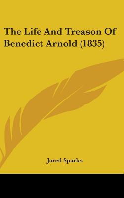 The Life And Treason Of Benedict Arnold (1835)