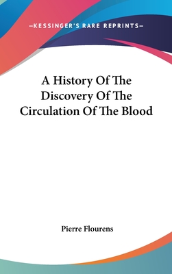 A History Of The Discovery Of The Circulation Of The Blood