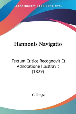 Hannonis Navigatio: Textum Critice Recognovit Et Adnotatione Illustravit (1829)