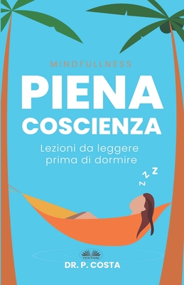 Piena Coscienza: Lezioni da leggere prima di dormire
