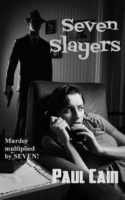 Seven Slayers: Classic Hardboiled Crime Stories