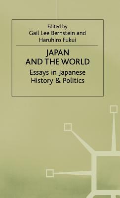 Japan and the World: Essays on Japanese History and Politics