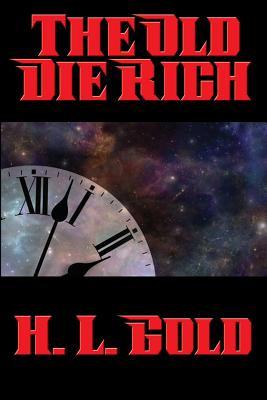 The Old Die Rich - A Positronic Book
