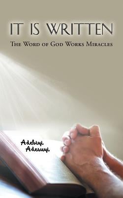 It Is Written: The Word of God Works Miracles