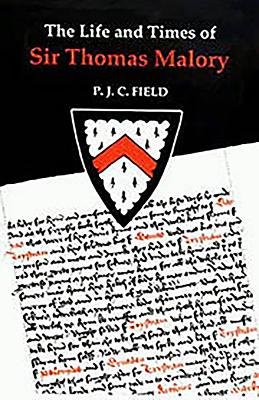 The Life and Times of Sir Thomas Malory