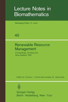 Renewable Resource Management: Proceedings of a Workshop on Control Theory Applied to Renewable Resource Management and Ecology Held in Christchurch,