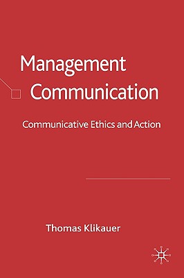 Management Communication: Communicative Ethics and Action